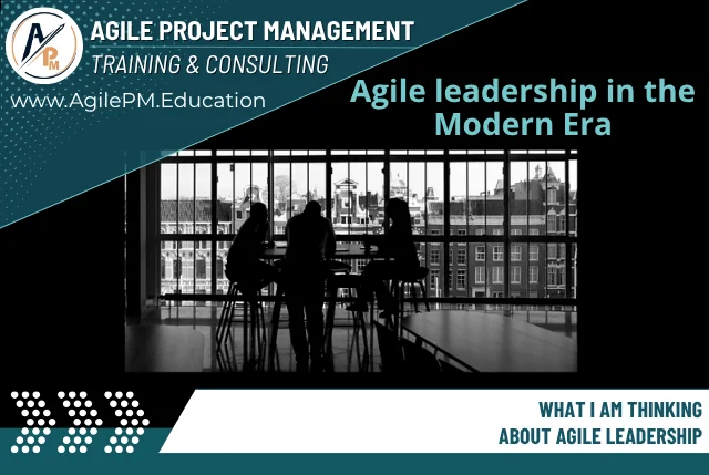 Agile leadership in the Modern Era