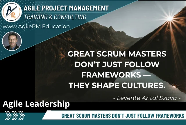 Great Scrum Masters don’t just follow frameworks